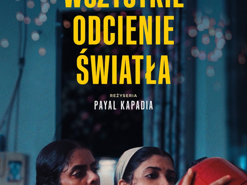 Indyjska intymność na dużym ekranie: rozmowa o filmie „Wszystkie odcienie światła” w reż. Payal Kapadii