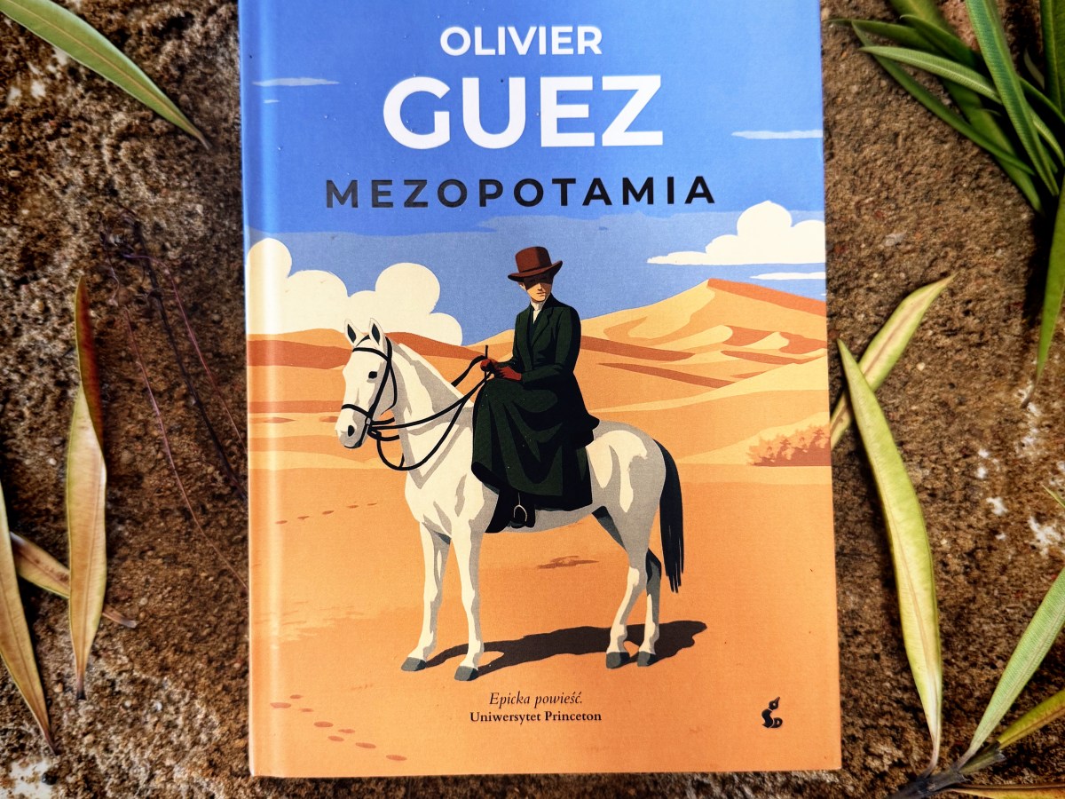 Gertrude z Arabii: recenzja powieści “Mezopotamia” Oliviera Gueza 